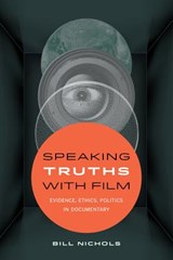 Speaking Truths with Film - Bill Nichols - 9780520290402