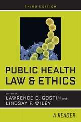 Public Health Law and Ethics - Lawrence O. Gostin ; Lindsay F. Wiley - 9780520294660