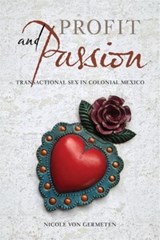 Profit and Passion - Nicole von Germeten - 9780520297319