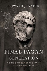 The Final Pagan Generation - Edward J. Watts - 9780520379220