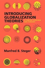 Introducing Globalization Theories - Prof. Manfred B. Steger - 9780520389915
