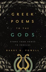 Greek Poems to the Gods - Barry B. Powell - 9780520391697