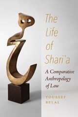 The Life of Shari'a - Youssef Belal - 9780520410039
