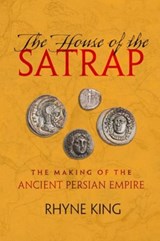 The House of the Satrap - Rhyne King - 9780520416123