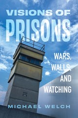 Visions of Prisons - Michael Welch - 9780520423220