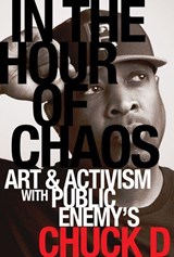 In the Hour of Chaos - Chuck D - 9780520427396