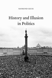 History and Illusion in Politics