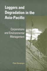 Loggers and Degradation in the Asia-Pacific - Peter (University of Sydney) Dauvergne - 9780521001342