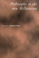 Philosophy at the New Millennium - Anthony (University of Bradford) O'Hear - 9780521005081