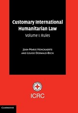 Customary International Humanitarian Law: Volume 1, Rules - Jean-Marie (International Committee of the Red Cross) Henckaerts ; Louise Doswald-Beck - 9780521005289