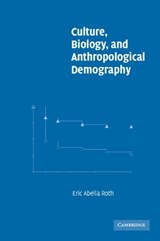 Culture, Biology, and Anthropological Demography - ERIC ABELLA (UNIVERSITY OF VICTORIA,  British Columbia) Roth - 9780521005418