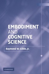 Embodiment and Cognitive Science - JR,  Raymond W. Gibbs - 9780521010498