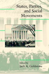 States, Parties, and Social Movements - JACK A. (UNIVERSITY OF CALIFORNIA,  Davis) Goldstone - 9780521016995