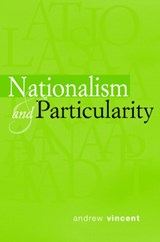 Nationalism and Particularity - Andrew (University of Sheffield) Vincent - 9780521017091