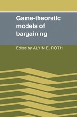 Game-Theoretic Models of Bargaining - Alvin E. (University of Pittsburgh) Roth - 9780521022743