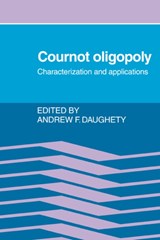 Cournot Oligopoly - Andrew F. (University of Iowa) Daughety - 9780521022842