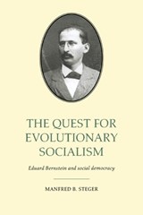 The Quest for Evolutionary Socialism - Manfred B. (Illinois State University) Steger - 9780521025058