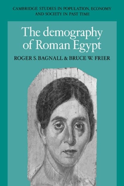 The Demography of Roman Egypt, ROGER S. (COLUMBIA UNIVERSITY,  New York) Bagnall ; Bruce W. Frier - Paperback - 9780521025966