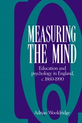Measuring the Mind - ADRIAN (ALL SOULS COLLEGE,  Oxford) Wooldridge - 9780521026185