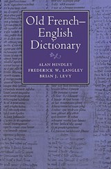 Old French-English Dictionary - Alan (University of Hull) Hindley ; Frederick W. (University of Hull) Langley ; Brian J. (University of Hull) Levy - 9780521027045