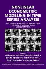 Nonlinear Econometric Modeling in Time Series - WILLIAM A. (WASHINGTON UNIVERSITY,  St Louis) Barnett ; David F. (Nuffield College, Oxford) Hendry ; Svend (Aarhus Universitet, Denmark) Hylleberg ; Timo (Stockholm School of Economics) Terasvirta ; Dag (Universitetet i Bergen, Norway) Tjostheim ; Allan (University of New South Wales, Sydney) Wurtz - 9780521028684