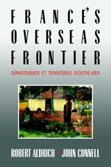 France's Overseas Frontier - Robert Aldrich ; John Connell - 9780521030366