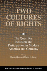 Two Cultures of Rights - Manfred (Freie Universitat Berlin) Berg ; Martin H. (Ludwig-Maximilians-Universitat Munchen) Geyer - 9780521030564