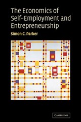 The Economics of Self-Employment and Entrepreneurship - Simon C. (University of Durham) Parker - 9780521030632