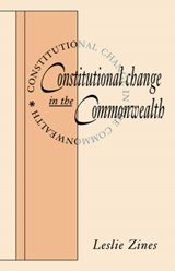 Constitutional Change in the Commonwealth - LESLIE (AUSTRALIAN NATIONAL UNIVERSITY,  Canberra) Zines - 9780521031097