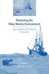 Protecting the Polar Marine Environment - DAVOR (FRIDTJOF NANSEN INSTITUTE,  Norway) Vidas - 9780521032964