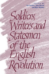 Soldiers, Writers and Statesmen of the English Revolution - IAN (YORK UNIVERSITY,  Toronto) Gentles ; John (University of Cambridge) Morrill ; Blair (University of Sussex) Worden - 9780521038751