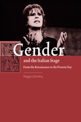 Gender and the Italian Stage - Maggie (University of Sussex) Gunsberg - 9780521041294