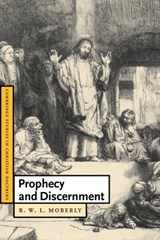 Prophecy and Discernment - R. W. L. (University of Durham) Moberly - 9780521051040