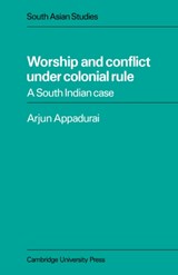 Worship and Conflict under Colonial Rule - Arjun Appadurai - 9780521053587