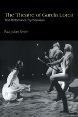 The Theatre of Garcia Lorca - Paul Julian (University of Cambridge) Smith - 9780521057462