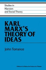 Karl Marx's Theory of Ideas - John (University of Oxford) Torrance - 9780521066723