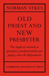 Old Priest and New Presbyter - Norman Sykes - 9780521072892