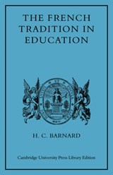 The French Tradition in Education - H. C. Barnard - 9780521082228