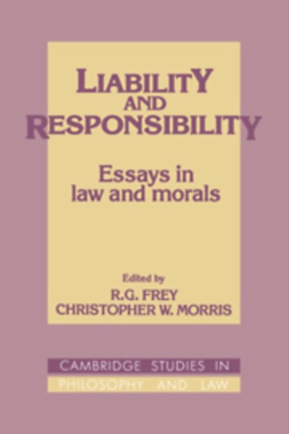 Liability and Responsibility, R. G. Frey ; Christopher W. Morris - Paperback - 9780521088664