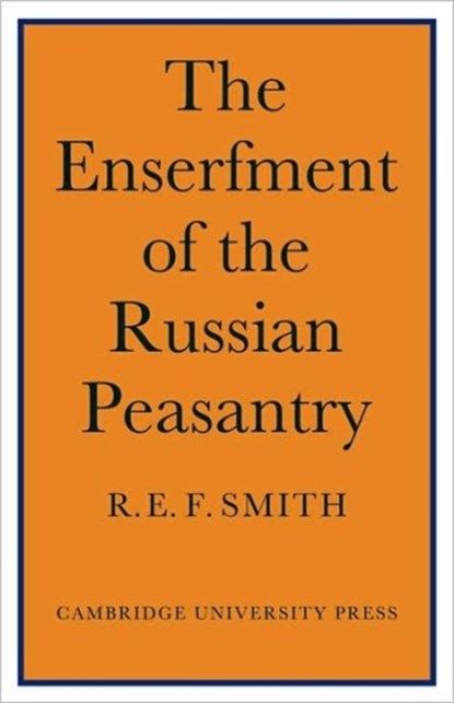 Enserfment Russian Peasant, R. E. F. Smith - Paperback - 9780521089418