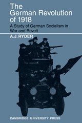 The German Revolution of 1918 - A. J. Ryder - 9780521089654