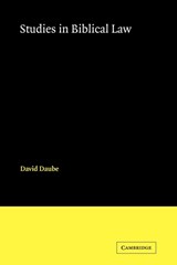 Studies in Biblical Law - DAVID (GONVILLE AND CAIUS COLLEGE,  Cambridge) Daube - 9780521089722