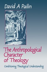 The Anthropological Character of Theology - David A. (University of Manchester) Pailin - 9780521093286