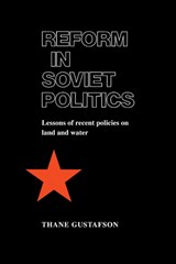 Reform in Soviet Politics - Thane Gustafson - 9780521101875