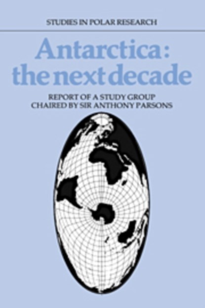 Antarctica: The Next Decade, Anthony Parsons - Paperback - 9780521104036