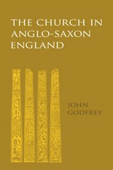 The Church in Anglo-Saxon England - John Godfrey - 9780521109048