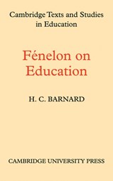 Fenelon on Education - H. C. Barnard - 9780521109703