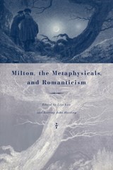 Milton, the Metaphysicals, and Romanticism - LISA (PACE UNIVERSITY,  New York) Low ; Anthony John (University of Saskatchewan, Canada) Harding - 9780521110693