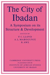The City Of Ibadan - P. C. Lloyd ; A. L. Mabogunje ; B. Awe - 9780521112178