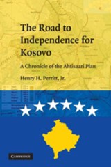 The Road to Independence for Kosovo - JR.,  Henry H. (Chicago-Kent College of Law) Perritt - 9780521116244